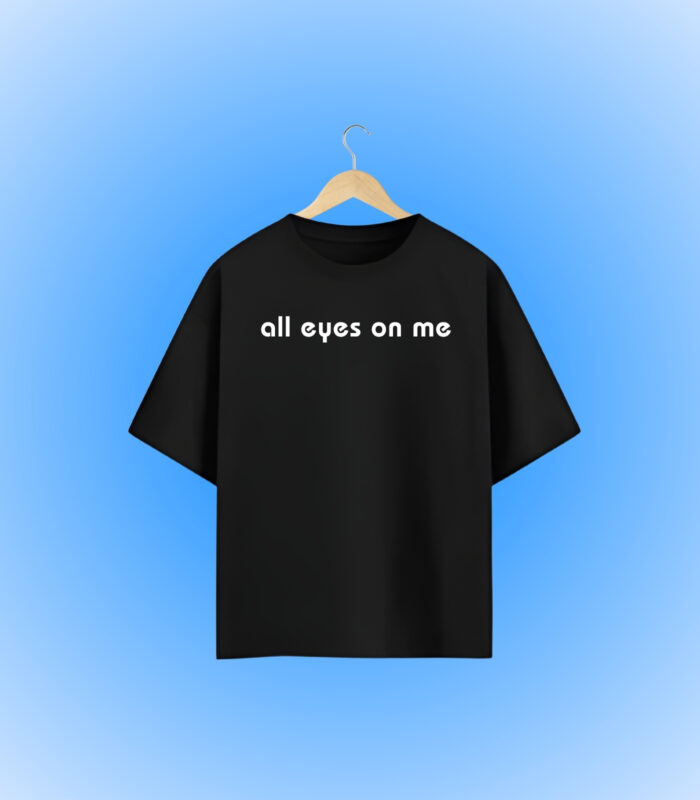 All Eyes On Me Oversized T-Shirt Frontside Design.
