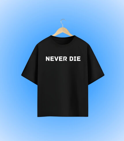 Never Die Oversized T-Shirt Frontside Design